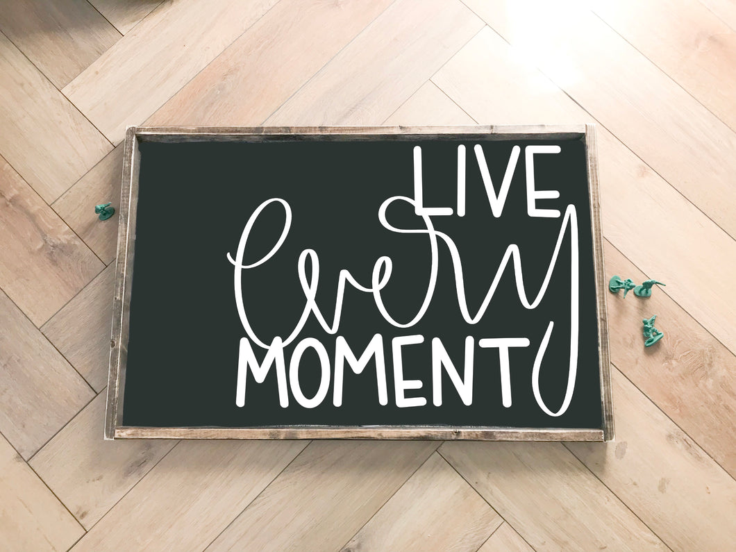 Live Every Moment