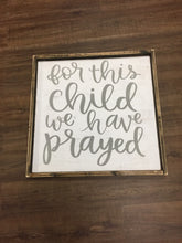 We have prayed (for these children, for this child)