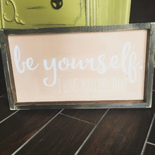 Be Yourself I Love You Like That