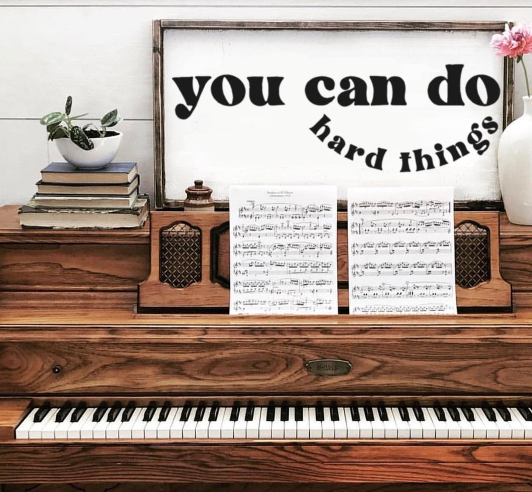 You Can Do Hard Things - Wood Sign