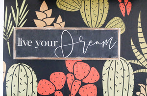 Live Your Dream - Wood Sign