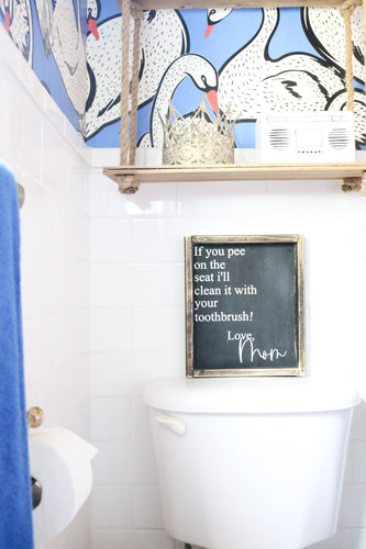 If You Pee On The Seat - Wood Bathroom Sign