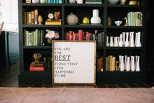 You are the Best Thing that Ever Happened to Me