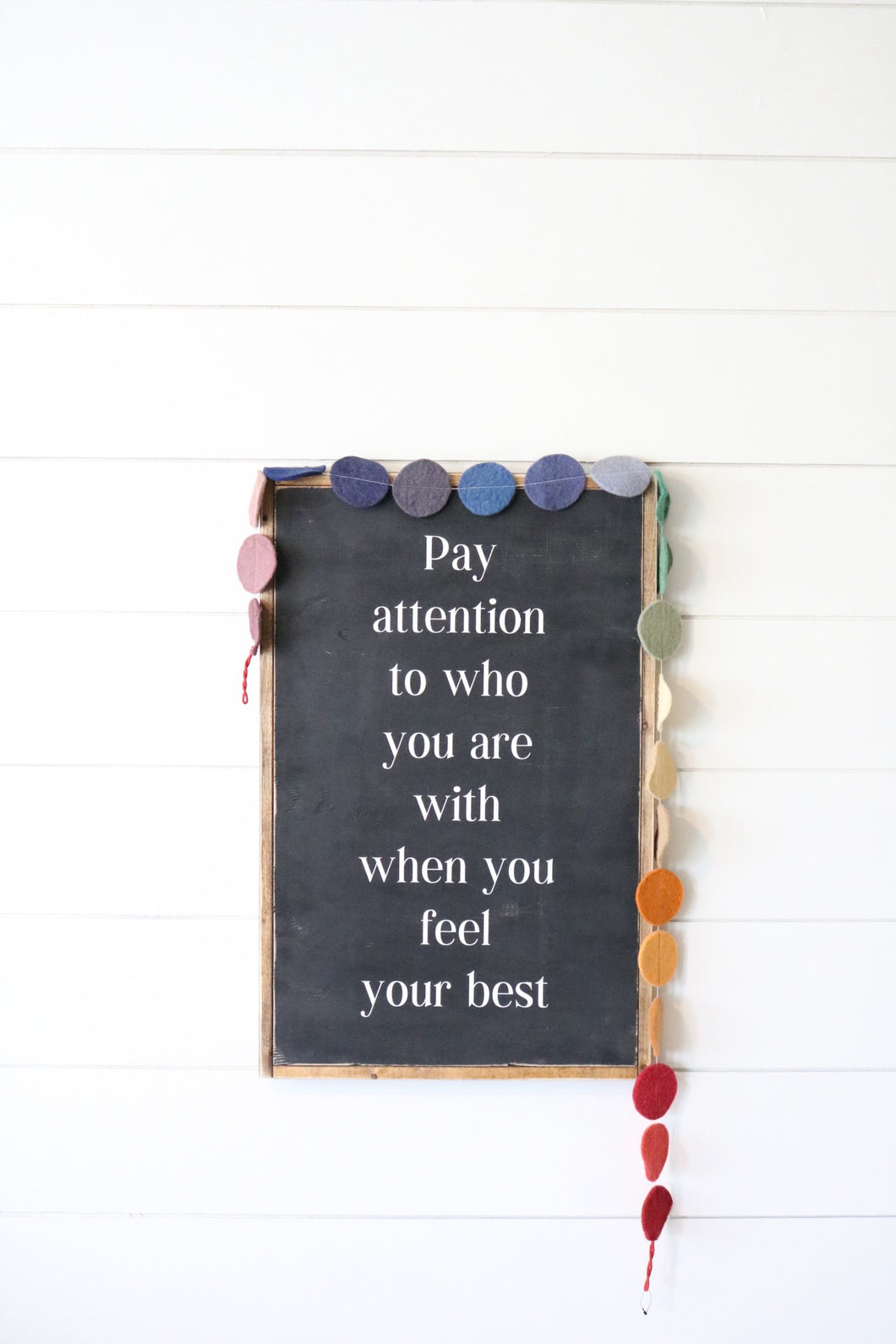 Pay Attention To Who You Are With - Wood Sign