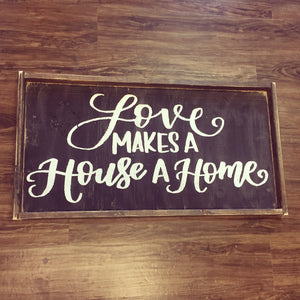 Love Makes A House A Home