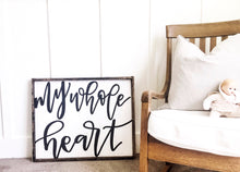 My Whole Heart -Wood Sign