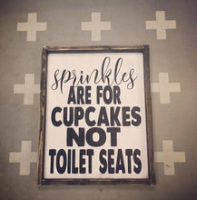 Sprinkles are for cupcakes not toilet seats