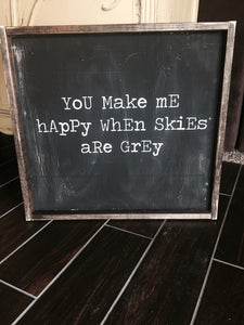 You Make Me Happy When Skies Are Grey
