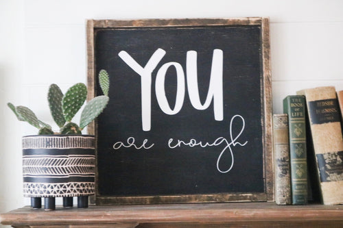 You Are Enough