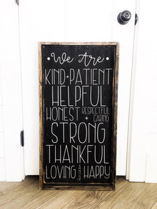 We Are - Wood Sign ( Kind , Patient , Helpful)
