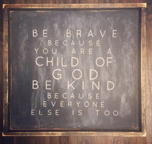 Be Brave Because You Are A Child of God