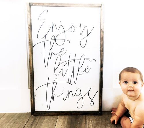 Enjoy The Little Things - Wood Sign