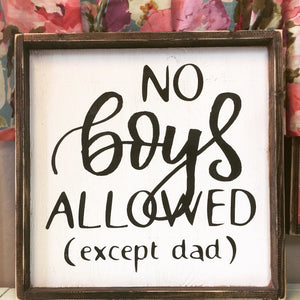 No Boys Allowed Except Dad