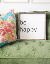 be happy - wood sign