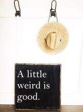 A Little Weird Is Good