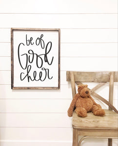 Be Of Good Cheer - Wood Sign