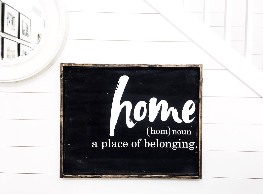 Home - noun - A Place Of Belonging Wood Sign