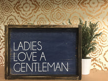 Ladies Love A Gentleman Large or Small