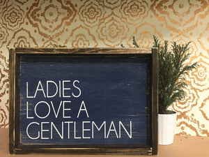Ladies Love A Gentleman Large or Small