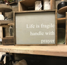 Life Is Fragile Handle With Prayer