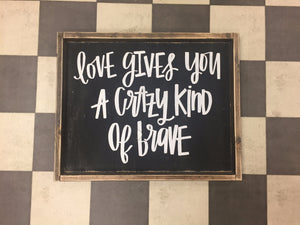 Love Gives You A Crazy Kind Of Brave - Horizontal