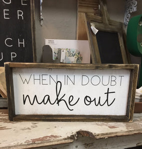 When in doubt makeout