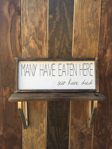 Many Have Eaten Here Few Have Died