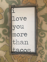 I Love You More Than Tacos