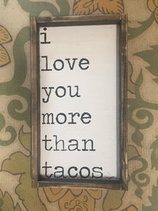 I Love You More Than Tacos