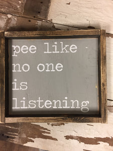 Pee Like No One Is Listening