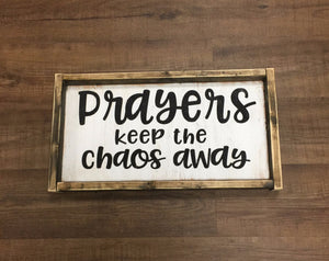 Prayers Keep The Chaos Away