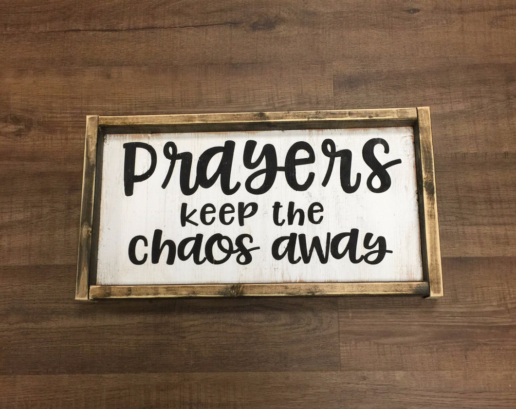 Prayers Keep The Chaos Away
