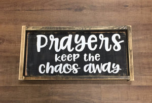 Prayers Keep The Chaos Away