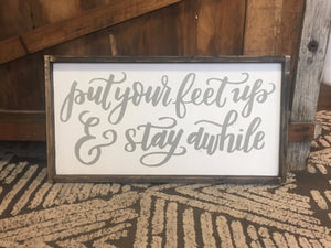 Put Your Feet Up And Stay Awhile