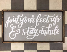 Put Your Feet Up And Stay Awhile