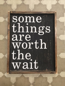 Some Things Are Worth The Wait