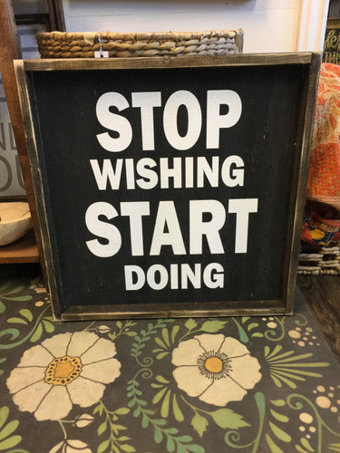 Stop Wishing Start Doing