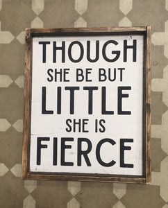 Though She Be But Little