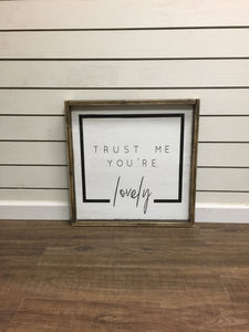 Trust Me You're Lovely