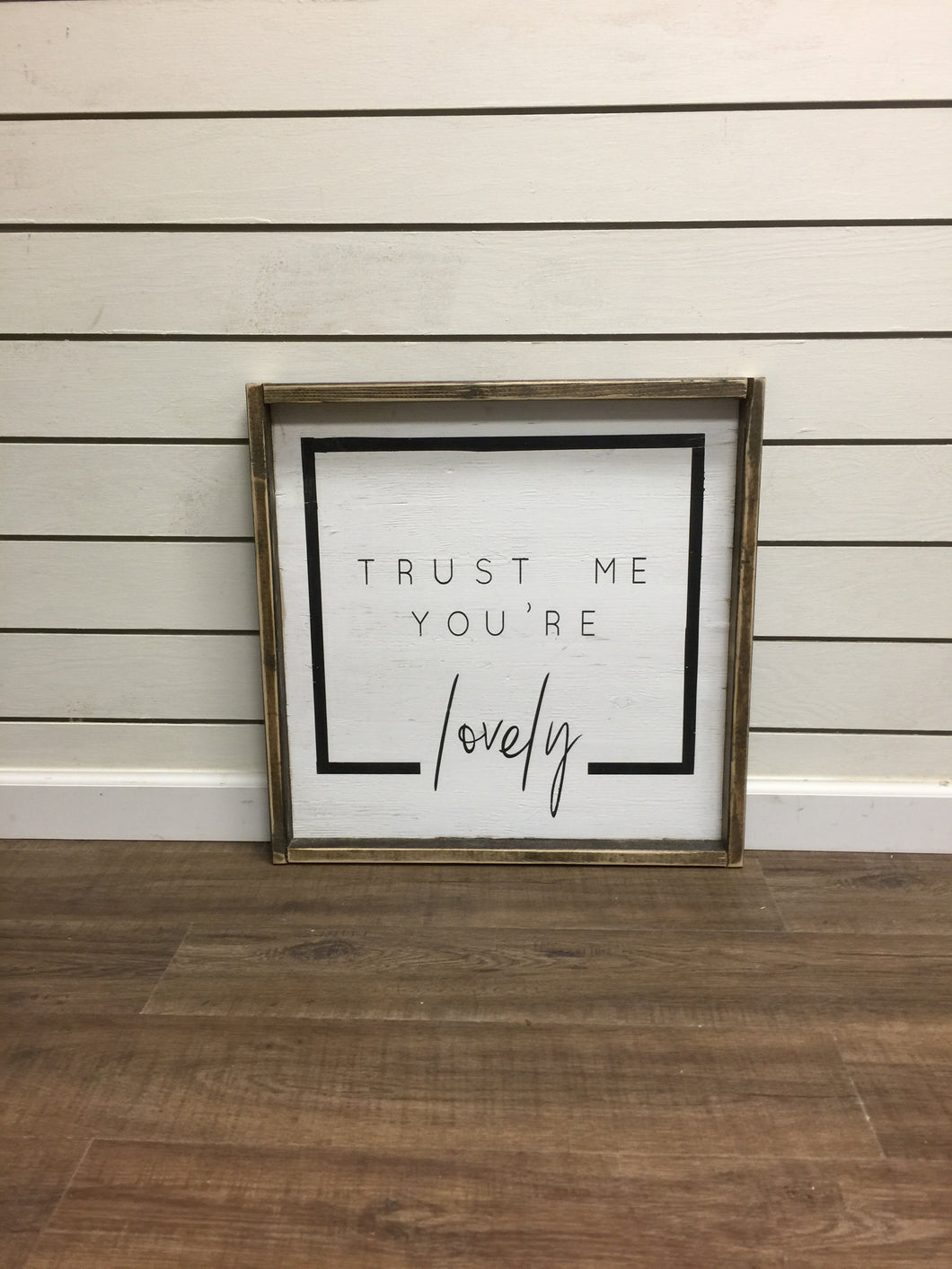 Trust Me You're Lovely