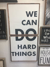 We Can Do Hard Things Wood Sign