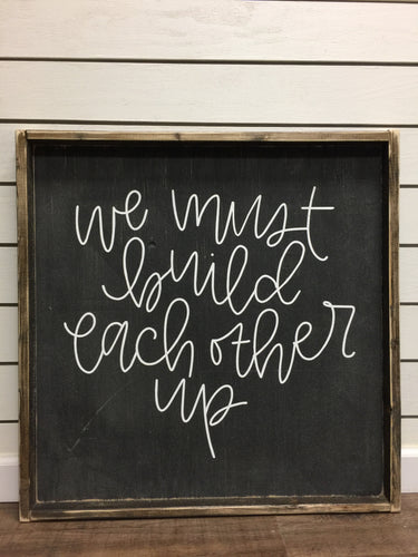 We Must Build Each Other Up