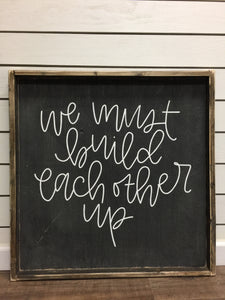 We Must Build Each Other Up