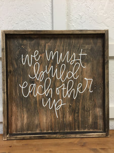 We Must Build Each Other Up