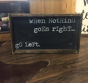 When Nothing Goes Right - Go Left