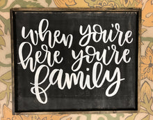 When You're Here You're Family