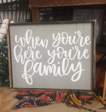 When You're Here You're Family