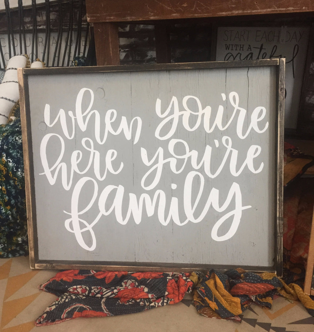 When You're Here You're Family
