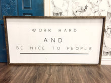 work-hard-and-be-nice-to-people-sign