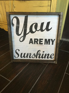 You are my sunshine 17x17